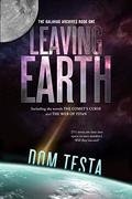 Leaving Earth (Galahad #1-2) by Dom Testa