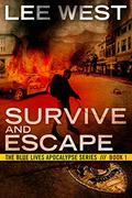 Survive and Escape (The Blue Lives Apocalypse #1) by Lee West