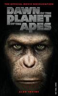 Dawn of the Planet of the Apes: The Official Movie Novelization by Alexander C. Irvine