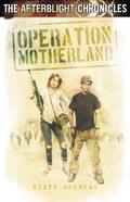 Operation Motherland (The Afterblight Chronicles #6) by Scott K. Andrews