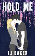 Hold Me (Life After the Outbreak #3) by L.J. Baker