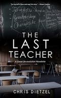 The Last Teacher by Chris Dietzel