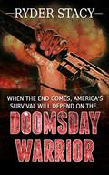 Doomsday Warrior (Doomsday Warrior #1) by Ryder Stacy