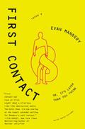 First Contact-Or, It's Later Than You Think by Evan Mandery