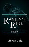 Raven's Rise by Lincoln Cole