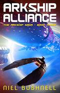 Arkship Alliance (The Arkship Saga #3) by Niel Bushnell