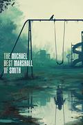The Best of Michael Marshall Smith by Michael Marshall Smith