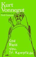 God Bless You, Dr. Kevorkian by Kurt Vonnegut Jr.