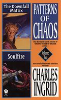 The Downfall Matrix & Soulfire (Patterns of Chaos #Omnibus, 3-4) by Charles Ingrid