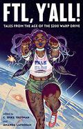 FTL, Y'all!: Tales From the Age of the $200 Warp Drive by C. Spike Trotman