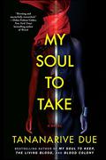 My Soul to Take by Tananarive Due