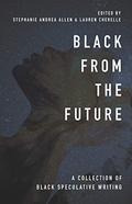 Black From the Future: A Collection of Black Speculative Writing by Nicole D. Sconiers