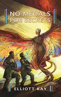 No Medals for Secrets (Poor Man's Fight #4) by Elliott Kay