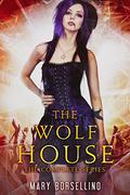 The Wolf House (The Wolf House #1-5) by Mary Borsellino