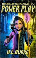 Power Play (Supervillain Rescue Project #2) by H.L. Burke