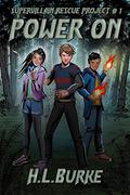 Power On (Supervillain Rescue Project #1) by H.L. Burke