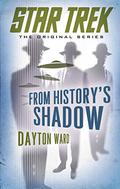 From History's Shadow by Dayton Ward