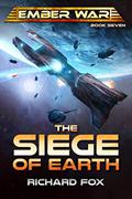 The Siege of Earth by Richard Fox