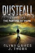 The Parting of Ways (Dustfall #2) by Glynn James