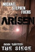 The Siege (Arisen #13) by Michael Stephen Fuchs