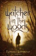 Watcher in the Woods by Robert Liparulo