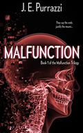 Malfunction (Malfunction Trilogy #1) by J.E. Purrazzi