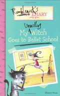 My Unwilling Witch Goes to Ballet School (Rumblewick Diary #1) by Hiawyn Oram
