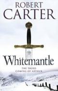 Whitemantle (Language of Stones Trilogy #3) by Robert Carter