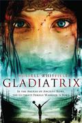 Gladiatrix (Gladiatrix #1) by Russell Whitfield