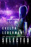 Selected: A Young Adult Sci-Fi Adventure (Zaratan Trilogy #1) by Evelyn Lederman