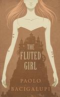 The Fluted Girl  (Great Science Fiction Stories) by Paolo Bacigalupi, Shondra Marie