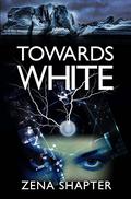 Towards White by Zena Shapter