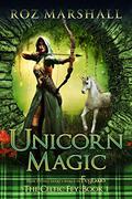 Unicorn Magic (The Celtic Fey #1) by Roz Marshall