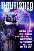 Futuristica, Volume 1 (Futuristica #1) by James Beamon