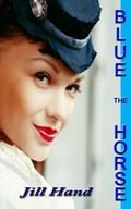 The Blue Horse by Jill Hand