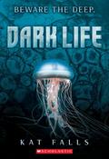 Dark Life (Dark Life #1) by Kat Falls
