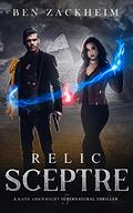 Relic: Sceptre (Kane Arkwright #5) by Ben Zackheim