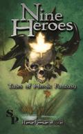 Nine Heroes: Tales of Heroic Fantasy by Teel James Glenn