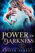 Power in Darkness by Krista Street