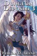 Dungeon Deposed 3 by William D. Arand