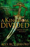 A Kingdom Divided: Empire of the Moghul (Empire of the Moghul #2) by Alex Rutherford