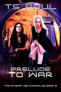Prelude to War by T.S. Paul
