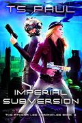 Imperial Subversion by T.S. Paul