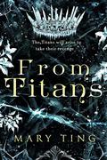 From Titans by Mary Ting