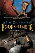 Dragon Games (The Books of Umber #2) by P.W. Catanese