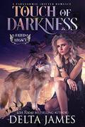 Touch of Darkness A Paranormal Romance by Delta James