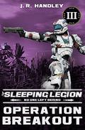 Operation Breakout (The Sleeping Legion #3) by J.R. Handley