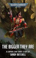 The Bigger They Are (Black Library Celebration 2021 #5) by Sandy Mitchell