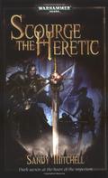 Scourge the Heretic by Sandy Mitchell