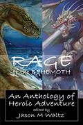 Rage of the Behemoth: An Anthology of Heroic Adventure by Andrew J. Offutt